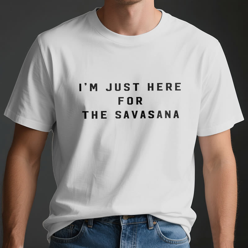 Olivenorma Ich bin nur wegen des Savasana hier T-Shirt