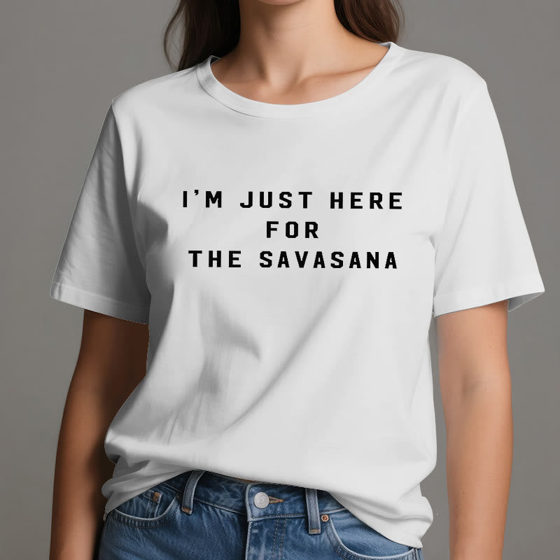 Olivenorma Ich bin nur wegen des Savasana hier T-Shirt