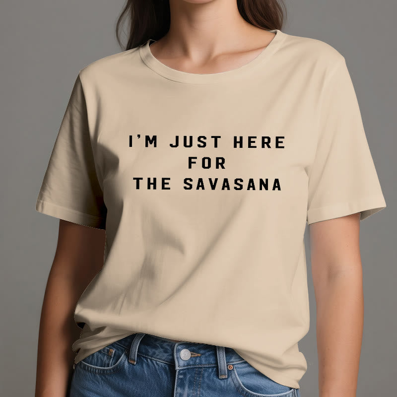Olivenorma Ich bin nur wegen des Savasana hier T-Shirt