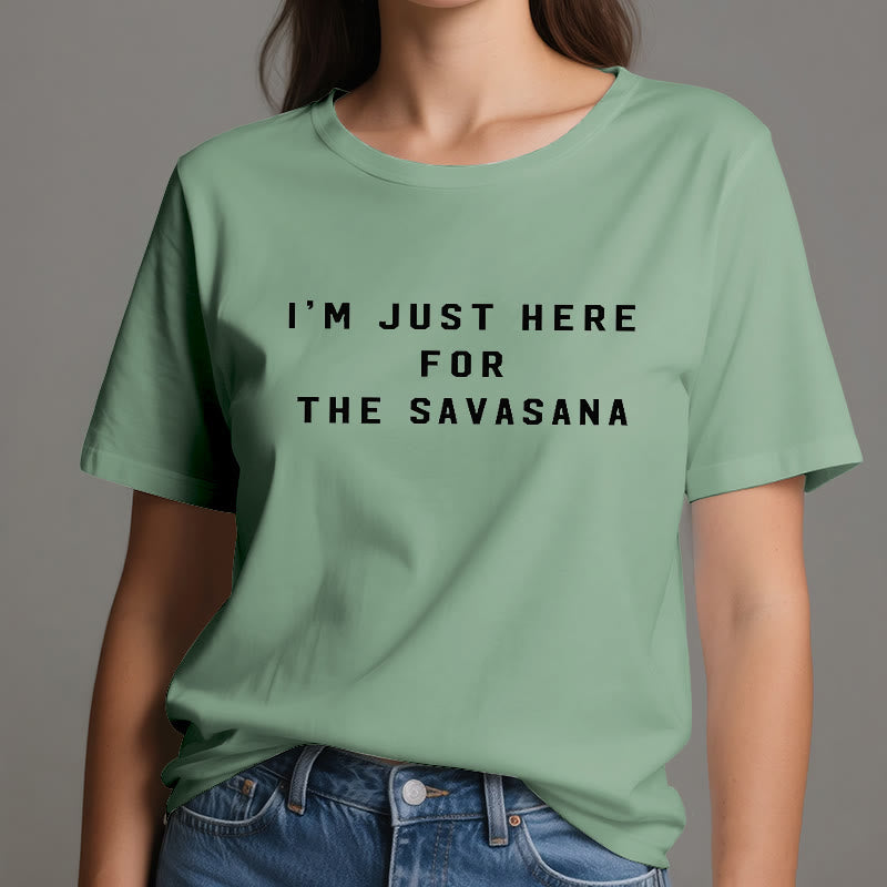 Olivenorma Ich bin nur wegen des Savasana hier T-Shirt