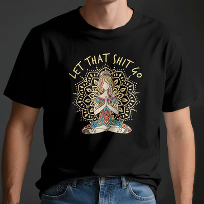 Olivenorma Yoga-Meditation-Sitz-T-Shirt "Let That Shit Go"