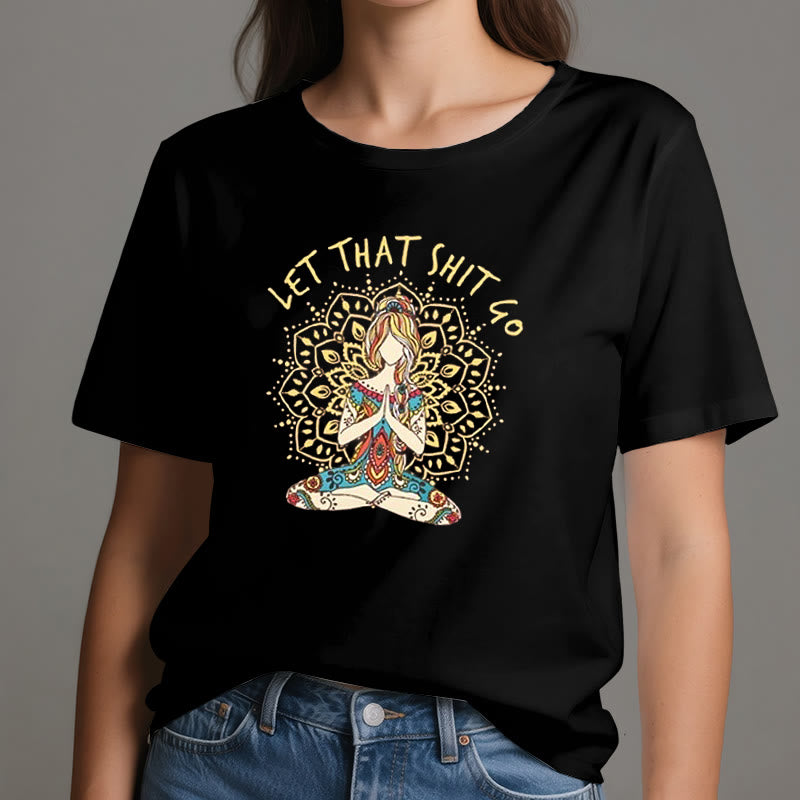 Olivenorma Yoga-Meditation-Sitz-T-Shirt "Let That Shit Go"