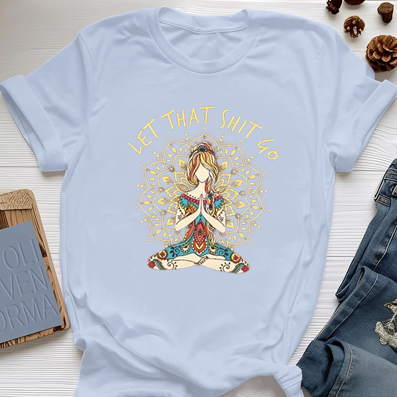Olivenorma Yoga-Meditation-Sitz-T-Shirt "Let That Shit Go"