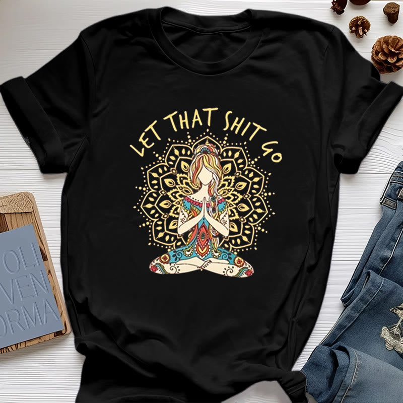 Olivenorma Yoga-Meditation-Sitz-T-Shirt "Let That Shit Go"