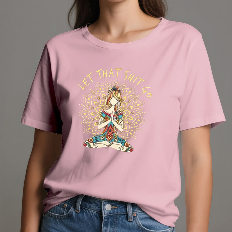 Olivenorma Yoga-Meditation-Sitz-T-Shirt "Let That Shit Go"